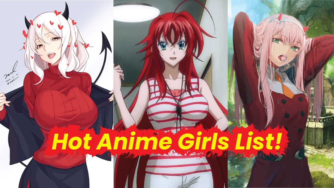 Top 30 Hot Anime girls that are so sexy anime girls