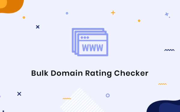 The Benefits of Using a Bulk Domain Rating Checker for Your SEO Strategy